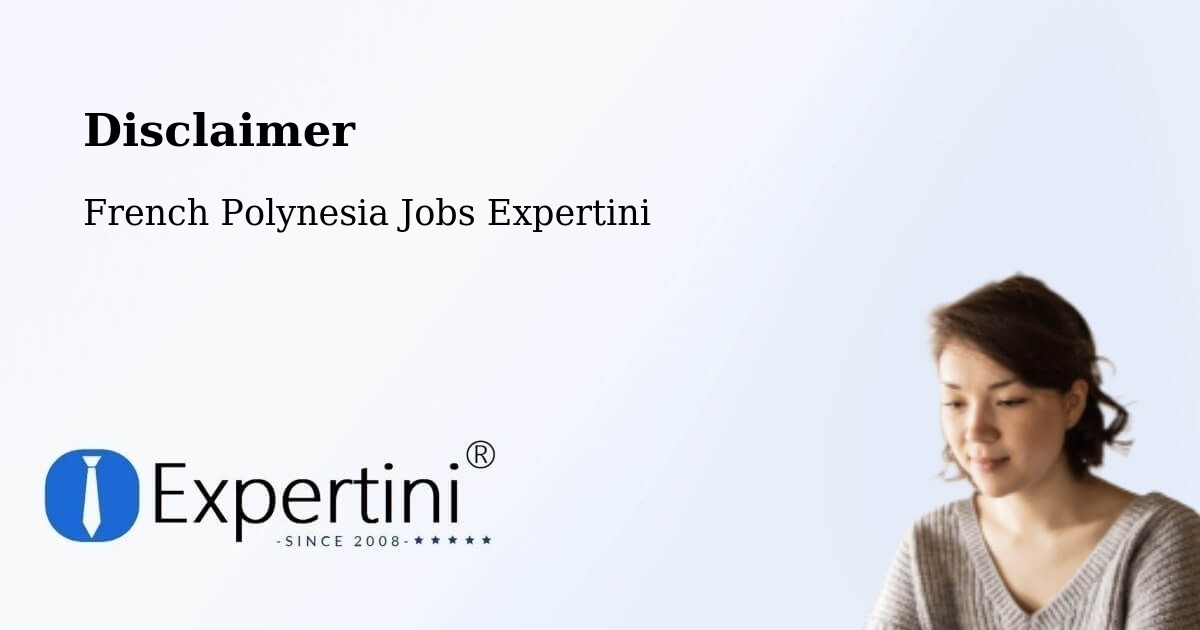 Disclaimer – Te Auae - French Polynesia Jobs Expertini