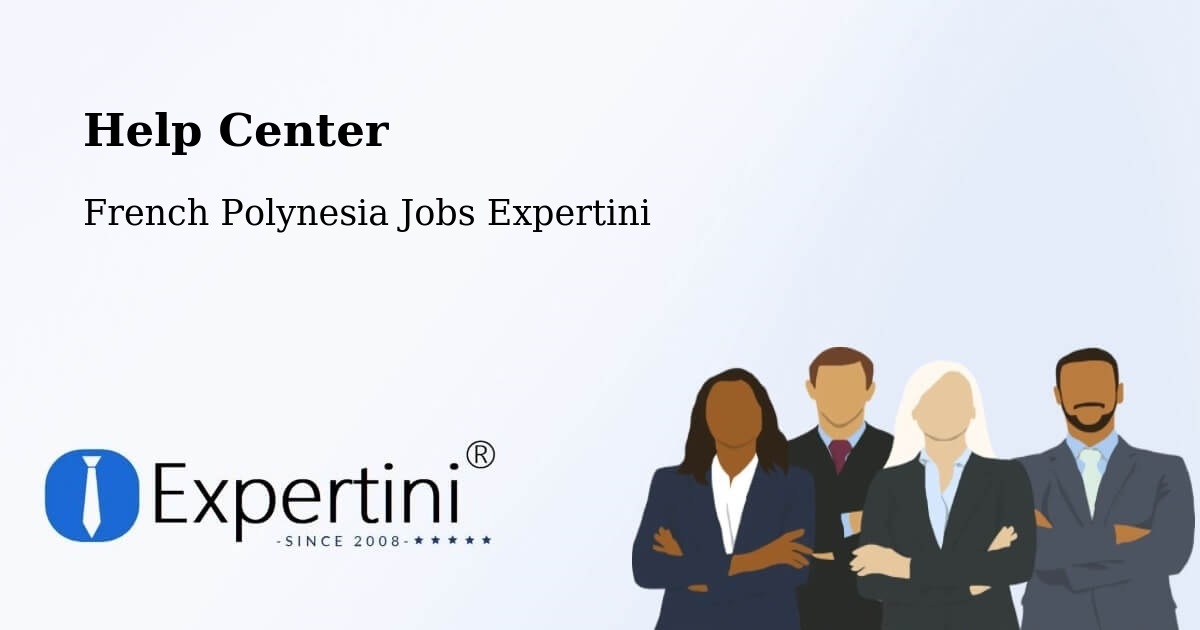 Help Center – Te Auae - French Polynesia Jobs Expertini