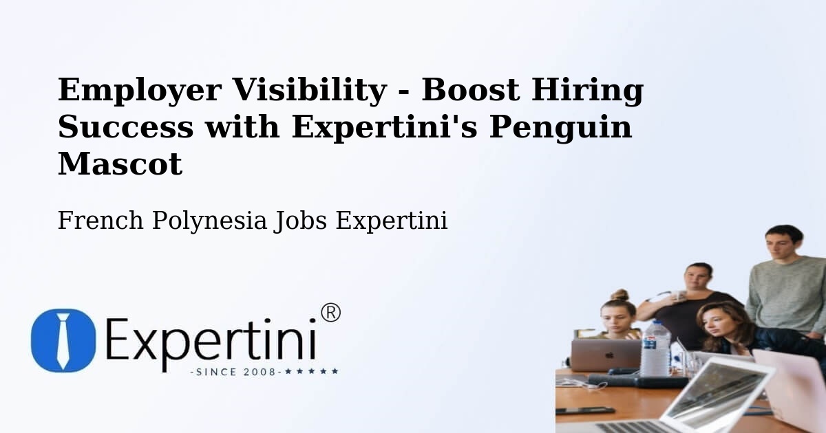 CV and Resume Visibility Optimization – Te Auae - French Polynesia Jobs Expertini